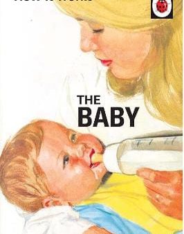 Jason Hazeley: How it Works: The Baby (Ladybird for Grown-Ups) [2017] hardback on Sale