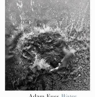 Adam Fuss: Adam Fuss: Water [2018] hardback Discount