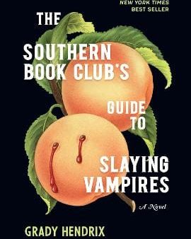 Grady Hendrix: The Southern Book Club s Guide to Slaying Vampires [2020] paperback For Sale